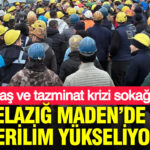 Elazig madende gerilim yukseliyor maas ve tazminat krizi sokaga tasti 3PCL6FUq