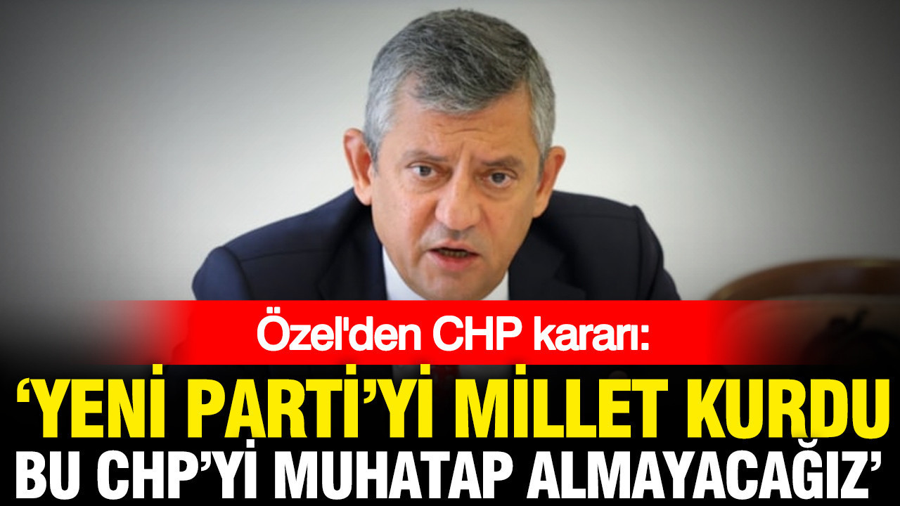 Ozgur ozel chp kararini acikladi muhatap almayacagiz C7NqKiOK